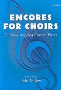 Encores for Choirs: 24 Show-Stopping Concert Pieces фото книги