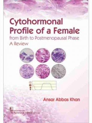 Cytohormonal Profile Of A Female From Birth To Postmenopausal Phase A Review (Pb 2017) фото книги