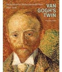 Van Gogh's Twin. The Scottish Art Dealer Alexander Reid фото книги