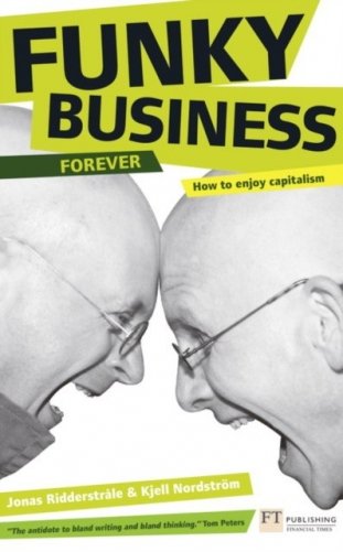 Funky Business Forever: How to enjoy capitalism фото книги