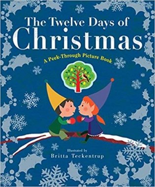 The Twelve Days of Christmas: A Peek-Through Picture Book фото книги