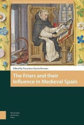 The Friars and their Influence in Medieval Spain фото книги