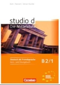 Studio D. Die Mittelstufe. Kurs- Und Ubungsbuch B2 (+ Audio CD) фото книги