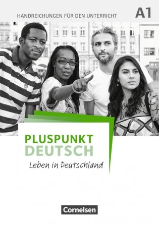 Pluspunkt Deutsch. Leben in Deutschland A1. Handreichungen für den Unterricht mit Kopiervorlagen und Download фото книги