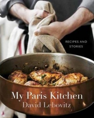 My Paris Kitchen: Recipes and Stories фото книги