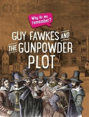 Why do we remember? Guy Fawkes and the Gunpowder Plot фото книги