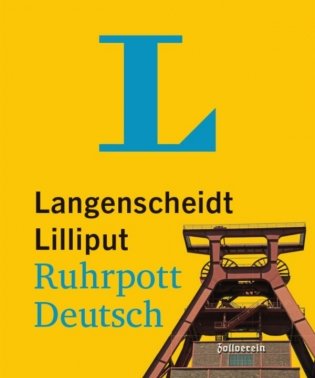 Liliput Ruhrpott-Deutsch, Woerterbuch. Ruhrpott-Deutsch-Hochdeutsch. Hochdeutsch-Ruhrpott-Deutsch фото книги