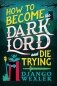 How to Become the Dark Lord (and Die Trying) фото книги маленькое 2