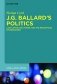 J.G. Ballard's Politics: Late Capitalism, Power, and the Pataphysics of Resistance фото книги маленькое 2