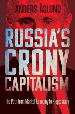 Russia's Crony Capitalism. The Path from Market Economy to Kleptocracy фото книги