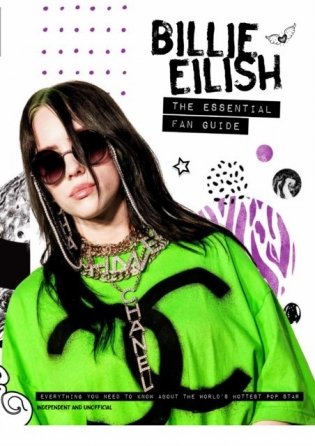 Billie Eilish. The Essential Fan Guide фото книги