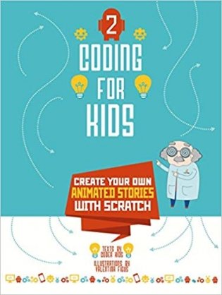 Coding for Kids 2: Create Your Own Animated Stories with Scratch фото книги