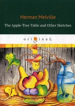 The Apple-Tree Table and Other Sketches фото книги