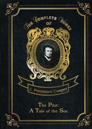 The Pilot: A Tale of the Sea. Volume 21 фото книги