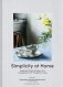 Simplicity at Home: Japanese Rituals, Recipes, and Arrangements for Thoughtful Living фото книги маленькое 2