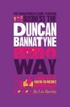 The Unauthorized Guide To Doing Business the Duncan Bannatyne Way: 10 Secrets of the Rags to Riches Dragon фото книги