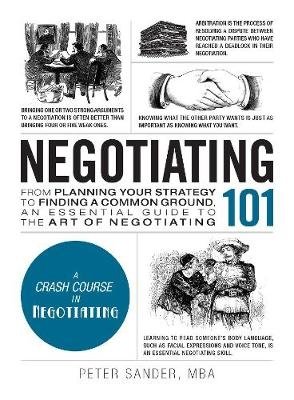 Negotiating 101. From Planning Your Strategy to Finding a Common Ground, an Essential Guide to the Art of Negotiating фото книги