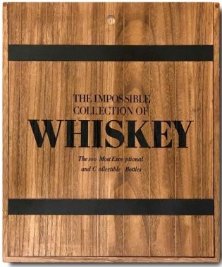 The Impossible Collection of Whiskey фото книги