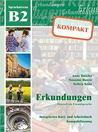 Erkundungen B2. Kompakt Kurs- und Arbeitsbuch mit CD (+ Audio CD) фото книги