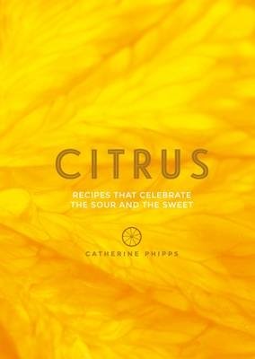 Citrus. Recipes that celebrate the sour and the sweet фото книги