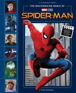 Moviemaking Magic of Marvel Studios: Spider-Man фото книги