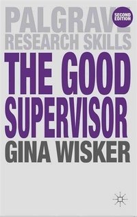 The Good Supervisor: Supervising Postgraduate and Undergraduate Research for Doctoral Theses and Dissertations фото книги