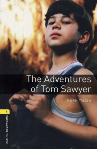 Oxford Bookworms Library: Stage 1: The Adventures of Tom Sawyer фото книги