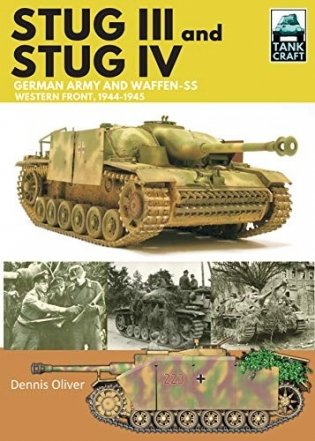 Stug III and Stug IV: German Army and Waffen-SS Western Front, 1944-1945 фото книги