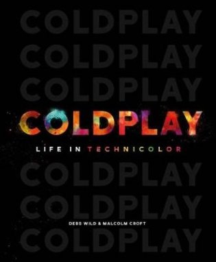 Life in Technicolor. A Celebration of Coldplay фото книги