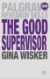 The Good Supervisor: Supervising Postgraduate and Undergraduate Research for Doctoral Theses and Dissertations фото книги маленькое 2