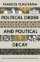 Political Order and Political Decay фото книги маленькое 2