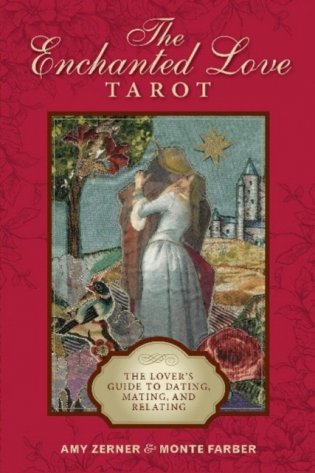 The Enchanted Love Tarot: The Lover's Guide to Dating, Mating, and Relating фото книги