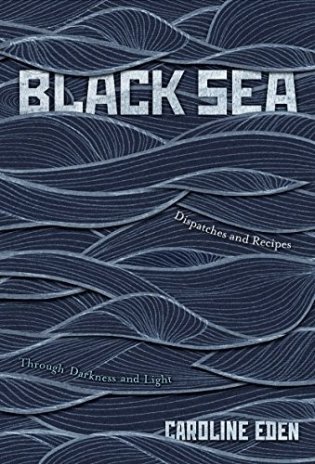 Black Sea. Dispatches and Recipes фото книги