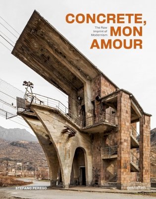 Concrete, Mon Amour : The Raw Imprint of Modernism фото книги
