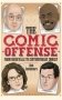 The Comic Offense from Vaudeville to Contemporary Comedy: Larry David, Tina Fey, Stephen Colbert, and Dave Chappelle фото книги маленькое 2