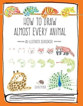 How to Draw Almost Every Animal: An Illustrated Sourcebook фото книги