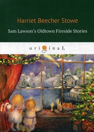 Sam Lawson's Oldtown Fireside Stories фото книги