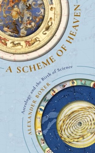 A Scheme of Heaven. Astrology and the Birth of Science фото книги