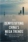 Demystifying China’s Mega Trends: The Driving Forces That Will Shake Up China and the World фото книги маленькое 2