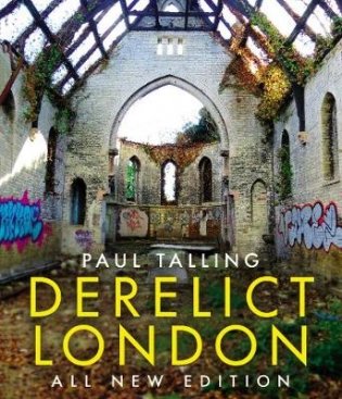 Derelict London. All New Edition фото книги