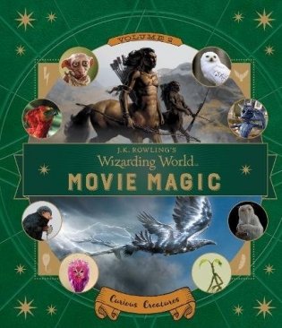 J.K.Rowling's Wizarding World. Movie Magic. Curious Creatures. Книга 2 фото книги