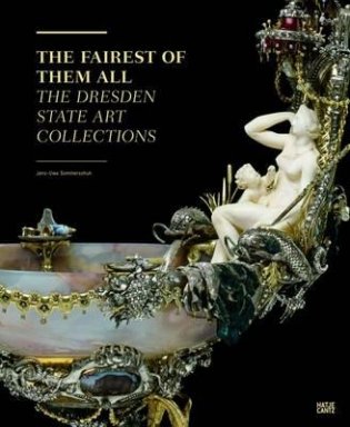 The Fairest of Them All: The Dresden State Art Collections фото книги