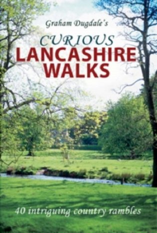 Curious lancashire walks фото книги