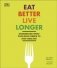 Eat Better, Live Longer фото книги маленькое 2