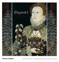 Elizabeth I and Her World: In Public and in Private фото книги
