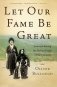 Let Our Fame be Great. Journeys Among the Defiant People of the Caucasus фото книги маленькое 2