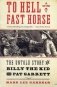 To Hell on a Fast Horse: The Untold Story of Billy the Kid and Pat Garrett фото книги маленькое 2