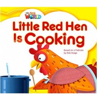 Our World 1. Readers. Little Red Hen is Cooking. Big Book фото книги