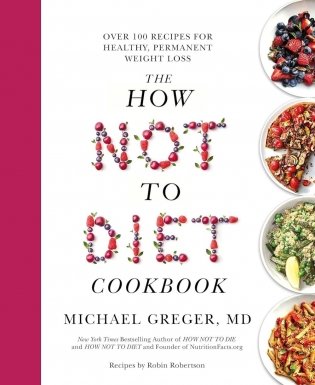 The How Not to Diet Cookbook фото книги
