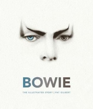 Bowie. The Illustrated Story фото книги